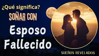 DREAMING about a deceased HUSBAND | Meaning of DREAMS