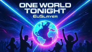 EuSlayer - One World Tonight