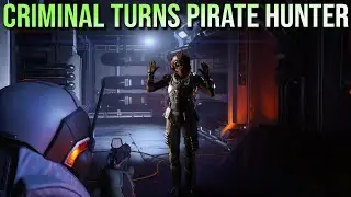 Criminal Turns Pirate Hunter | Star Citizen Gameplay