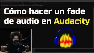 Cómo hacer un fade en Audacity | Transiciones de audio fade in / fade out