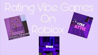 Rating Vibe Games On Roblox!