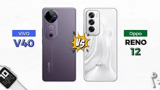 Vivo V40 5G vs Oppo Reno 12 5G | Which one should you buy?