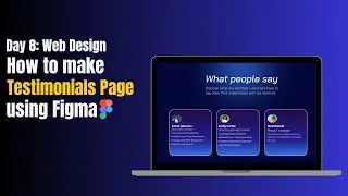 How to make testimonial page using figma|Day 8 web design