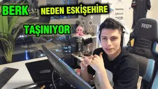 BERK NEDEN ESKİŞEHİRE TAŞINIYOR AÇIKLAMA