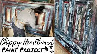 Painting Super CHIPPY Style! Old Door Repurposed Into Headboard!