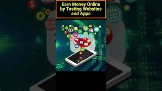 Earn Money Online by Testing Websites and Apps