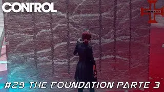 Control #29 The Foundation DLC Parte 3