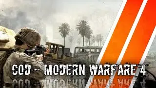 Call Of Duty - Modern Warfare 4 | Trailer : Game Force