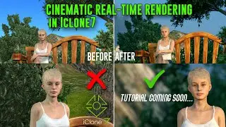 Cinematic Real-time Render in Iclone7 | Preview