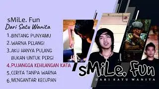 Mini Album Smile Fun - Dari Satu Wanita (Official Audio)