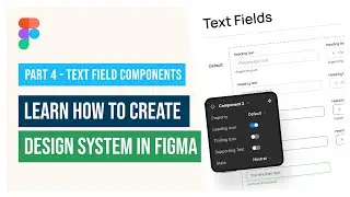 Create a Design System in Figma | Part 4 - Text Field Components 🚀