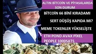 BİTCOİN VE ALTCOİNLERDE SON DURUM. ETH POND AVAX PİXEL PEOPLE 1000SATS