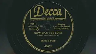 1946 ERNEST TUBB How Can I Be Sure - 78 RPM Record