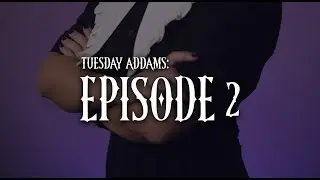 Tuesday Addams: EPISODE 2 - KTGY Halloween 2023