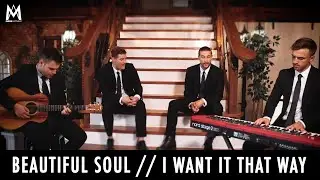 Beautiful Soul // I Want It That Way | MASS ANTHEM Cover