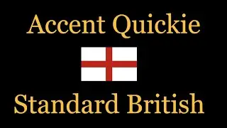 Accent Quickie - Standard British