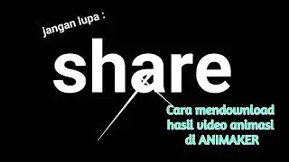 Tutorial Download video Animasi di ANIMAKER (2)