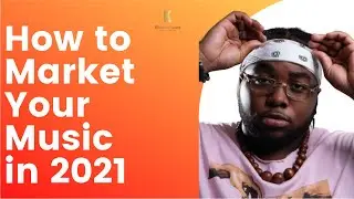 How to Market Your Music in 2021