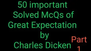 50 Important Mcqs of Great Expectation by Charles Dicken