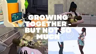 GROWING TOGETHER LP PART 4 // BABY TIME // PRESENTED BY EA CREATOR NETWORK