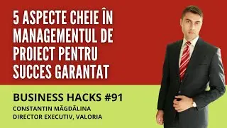 5 aspecte care contează în managementul de proiect - Business Hacks #91