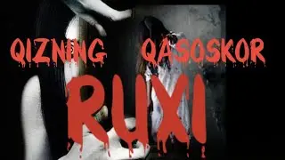 Qizning Qasoskor Ruxi Qo'rqinchli Hikoya