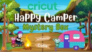 New Cricut Mystery Box, Happy Camper w/ Cutie
