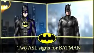 Two ASL signs for BATMAN