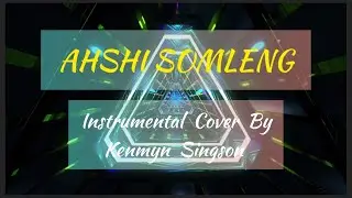AHSHI SOMLENG|THANGJALEN DOUNGEL|INSTRUMENTAL COVER BY KENMYN