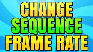 How to Change Sequence Frame Rate in Premiere Pro CC