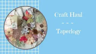 Craft Haul :: #TAPERLOGY Unboxing | Affiliate Collaboration