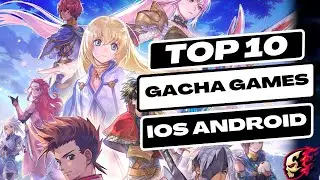Best Mobile Gacha Games 2023 | Top 10 Gacha Mobile Games 2023 | iOS Android Gacha Games 2023