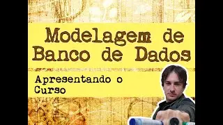Modelagem de Banco de Dados: Apresentação