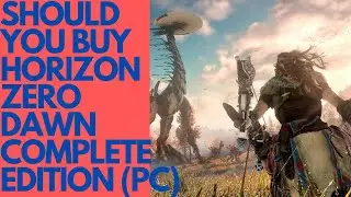 Should You Buy Horizon Zero Dawn Complete Edition (PC)