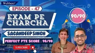 Exam Pe Charcha - 47 | Sagandeep Singh | PTE | 90/90 Score 👏 | 07-July-2024 | www.webberz.in