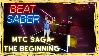 BEAT SABER | MTC Saga: The Beginning | S3RL | Expert