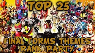 [TokuCenter] Top 25 Kamen Rider Final Form Theme (Rank Party)