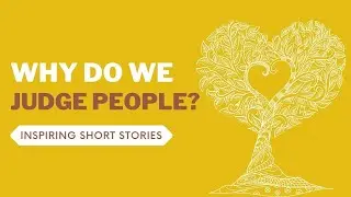 Why do we judge people? - An Inspiring Story!