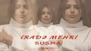 Irade Mehri - Susma | Azeri Music [OFFICIAL]