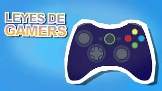 LAS LEYES DE LOS GAMER | ASI ES ESTE MUNDITO