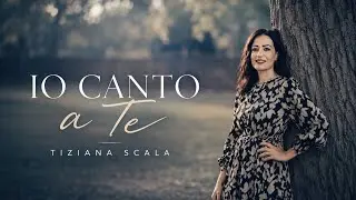 IO CANTO A TE | TIZIANA SCALA