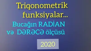 Triqonometrik funksiyalar- Bucağın radian və dərəcə ölçüsü Toplu 2019