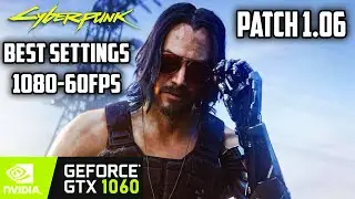 Cyberpunk 2077 - GTX 1060 6GB | PATCH 1.06 - 1080p BEST Settings for FPS & Quality