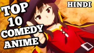 TOP 10 COMEDY ANIME [HINDI]