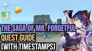 The Saga of Mr. Forgetful Quest Guide [With Timestamps] | Genshin Impact