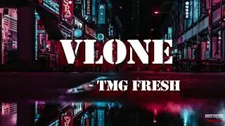 VLONE -TMG FRE$H Lyrics
