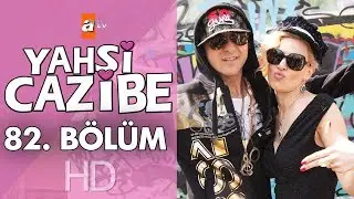 Yahşi Cazibe 82. Bölüm