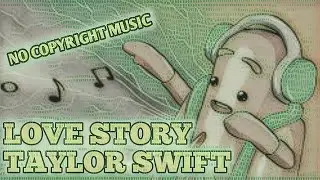 Love Story by Taylor Swift - No Copyright Music