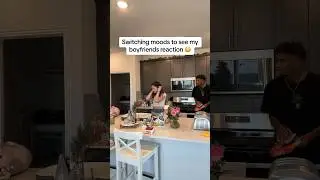 Switching moods to see my boyfriends reaction 