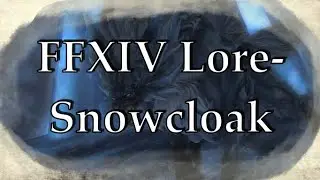 FFXIV Lore- Dungeon Delving into Snowcloak
